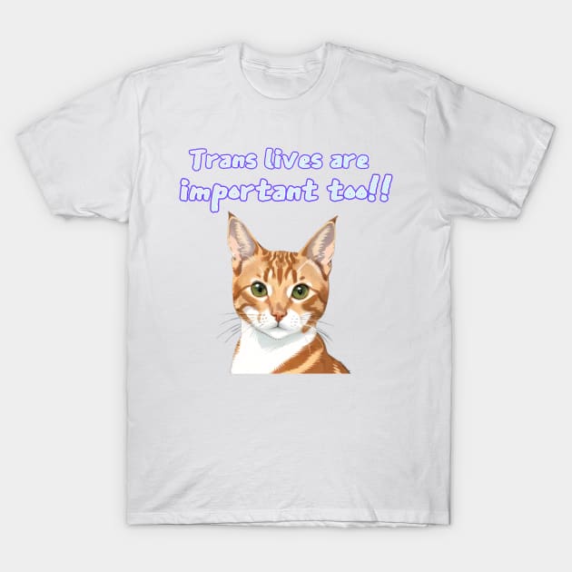 Crookie says... Trans Lives Are Important Too! White T-Shirt by Gold Dust Publishing